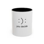 You Decide Minimal Coffee Mug