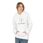 You Decide Minimal Quote Hoodie